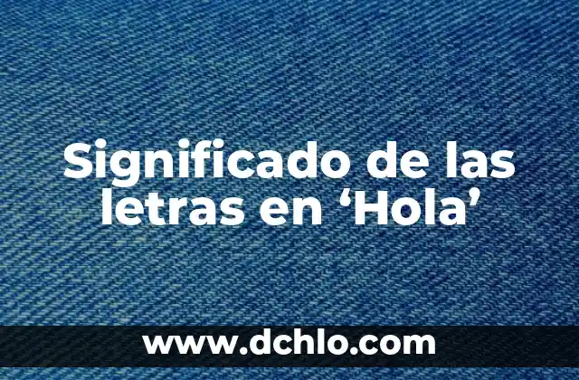 Significado de las letras en 'Hola'