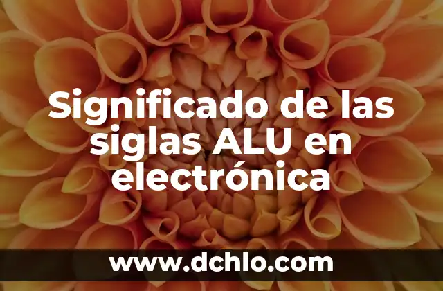 Significado de Siglas TCC en Derecho 7 Significado de las siglas ALU en electrónica