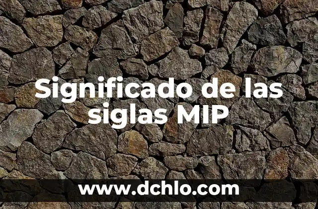 MFS Significado de las Siglas 5 Significado de las siglas MIP