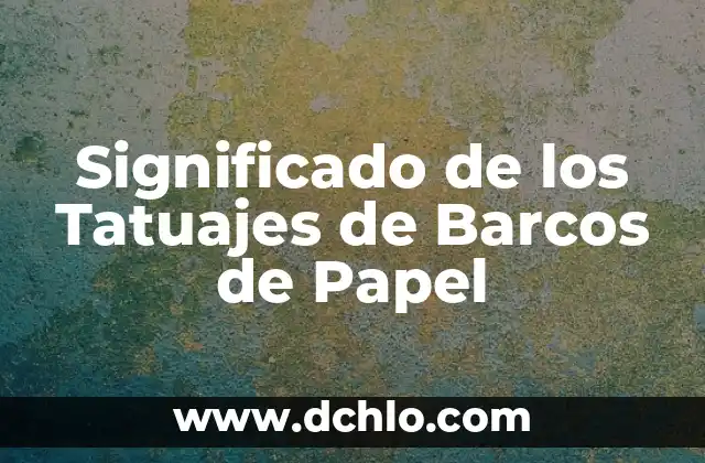 Significado de los tatuajes de aviones de papel 7 Significado de los Tatuajes de Barcos de Papel