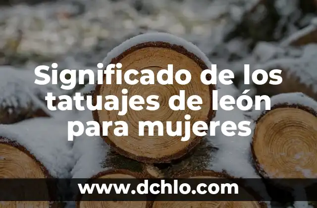 Tattoajes de Aves para Mujeres Significado 8 Significado de los tatuajes de león para mujeres