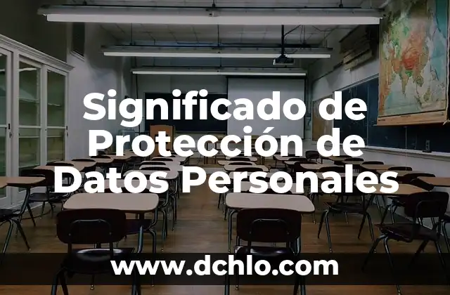 El Significado de los Derechos en la Justicia 5 Significado de Protección de Datos Personales