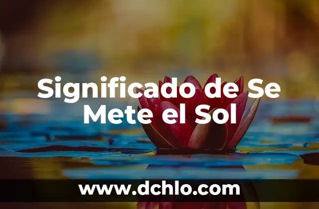 Significado de Secuencia de Acontecimientos Cronol贸gicos 3 Significado de Se Mete el Sol
