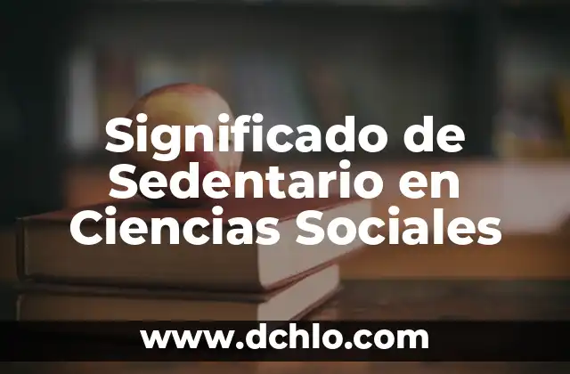 Horóscopos: significado de Cáncer 2019 8 Significado de Sedentario en Ciencias Sociales