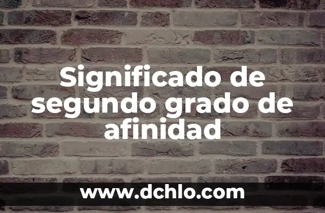 C贸mo Hacer Segundo Bimestre en el Cuaderno 3 Significado de segundo grado de afinidad