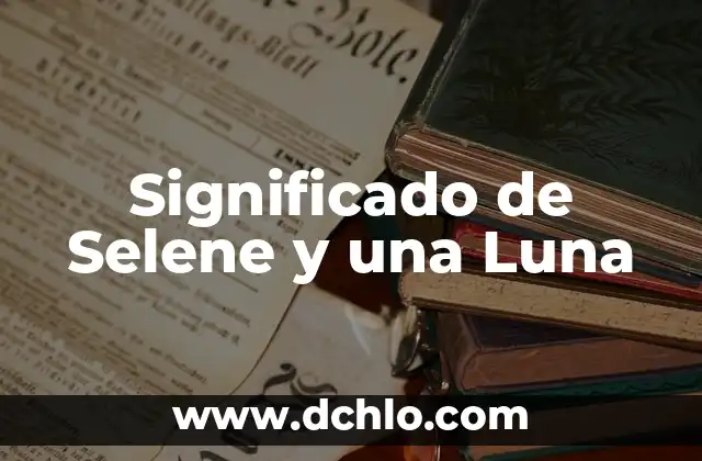 Horóscopos Significado de Leo 2019 8 Significado de Selene y una Luna