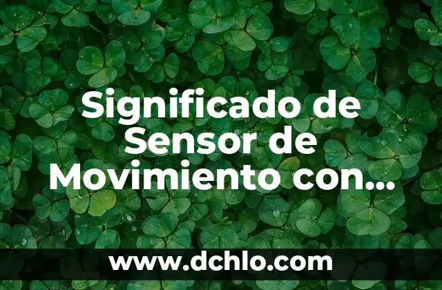Cómo hacer alternar 2 frases en un LED Arduino 5 Significado de Sensor de Movimiento con Arduino