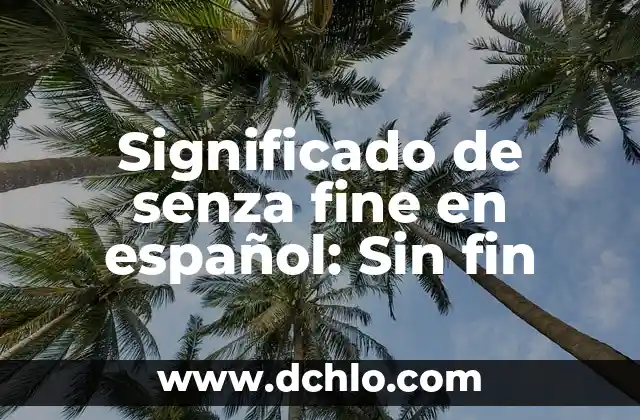 Significado en español de wright 3 Significado de senza fine en español: Sin fin