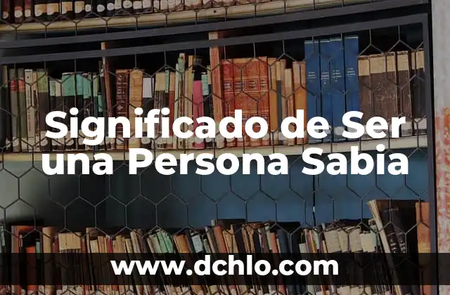 HLI significado de siglas en medicina 8 Significado de Ser una Persona Sabia