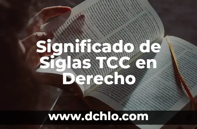 Imperatividad de la reinstalación significado 8 Significado de Siglas TCC en Derecho