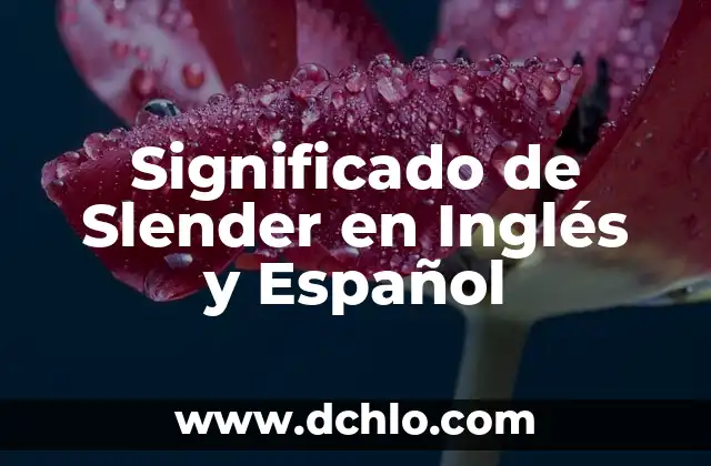 Como Hacer Un Email En Inglés 6 Significado de Slender en Inglés y Español