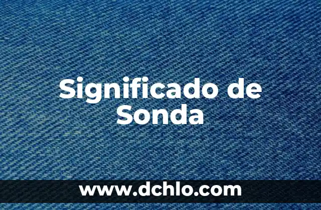Cómo hacer una sonda espacial 3 Significado de Sonda