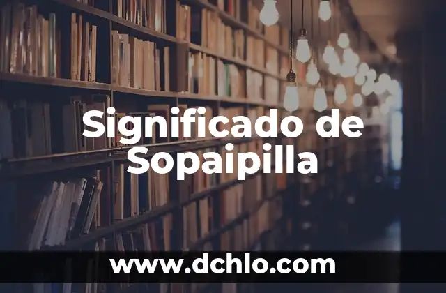 Significado del Valor de Tenacidad 6 Significado de Sopaipilla