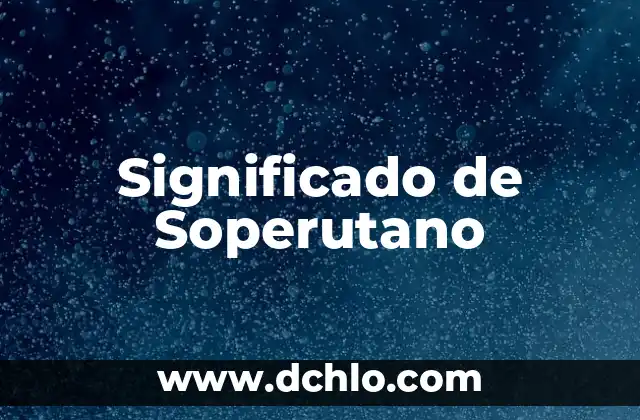 Significado de Sonreír 7 Significado de Soperutano
