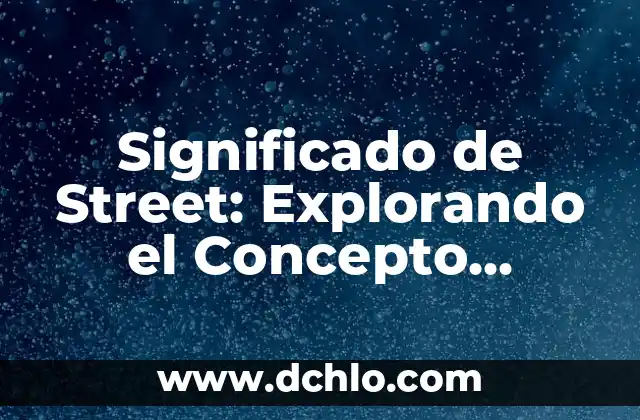 El significado de taiyari: Prepárate para comprender un concepto fundamental 8 Significado de Street: Explorando el Concepto Urbano