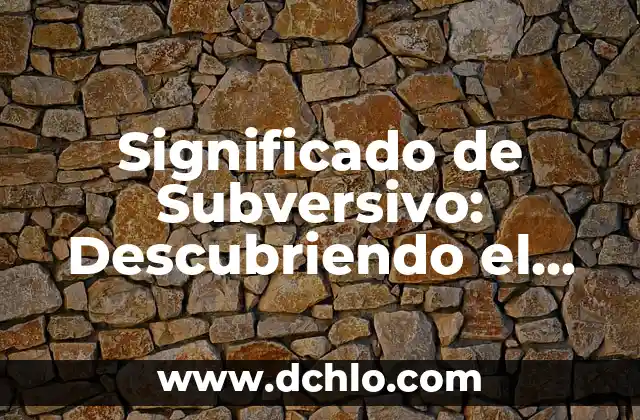 Significado del Nombre de Robin 3 Significado de Subversivo: Descubriendo el Poder de la Disidencia