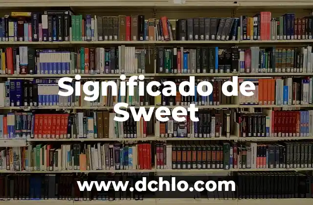 Significado de Sweety 5 Significado de Sweet