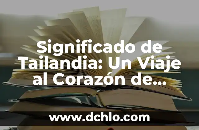 Significado de Tao 4 Significado de Tailandia: Un Viaje al Corazón de Sudeste Asiático