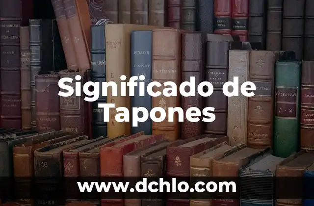 Significado de Tapones