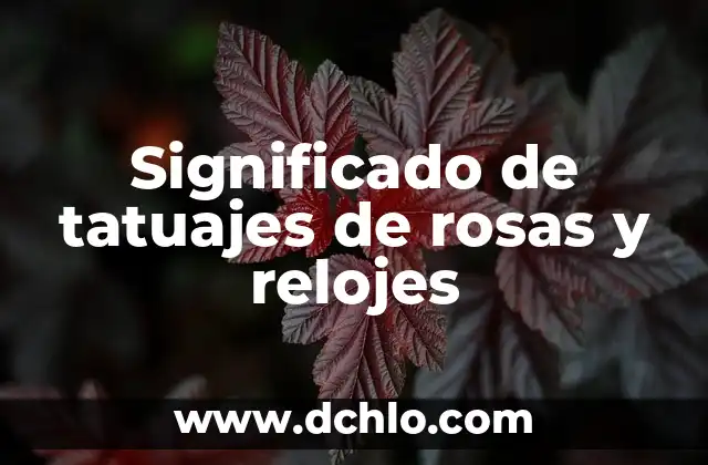 Messenger: El Significado de la Bolita de Actividad 6 Significado de tatuajes de rosas y relojes