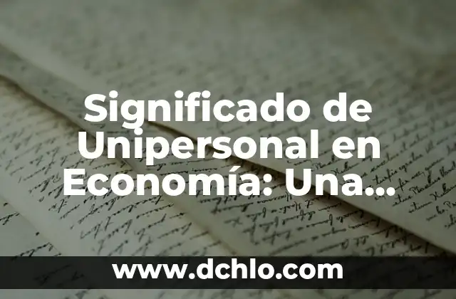 Hub: significado de banco y su importancia en la economía 7 Significado de Unipersonal en Economía: Una Guía Completa