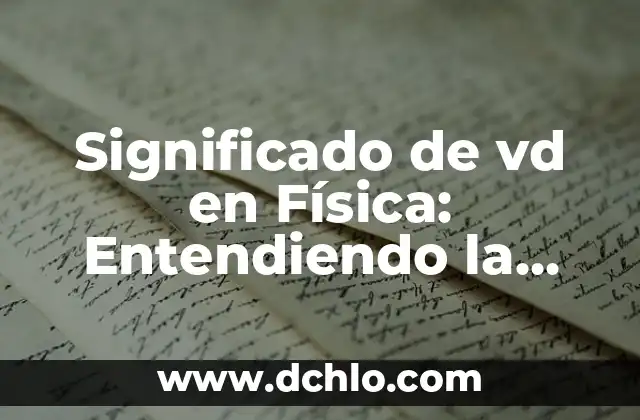 Ver el significado de acústica: Entendiendo el sonido y sus aplicaciones 5 Significado de vd en Física: Entendiendo la Velocidad de Diseño