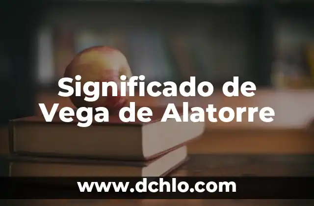 De en Nutrición Significado 7 Significado de Vega de Alatorre