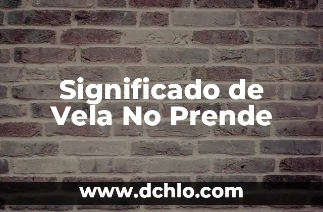 Vela de 3 Días Significado: Descubre su Propósito Espiritual 7 Significado de Vela No Prende