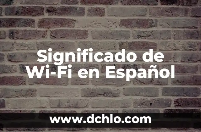 Tour de Force Significado en Español 6 Significado de Wi-Fi en Español
