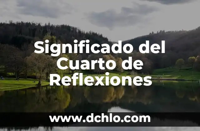 La Moderna Capítulo de Ayer: Análisis y Reflexiones 7 Significado del Cuarto de Reflexiones