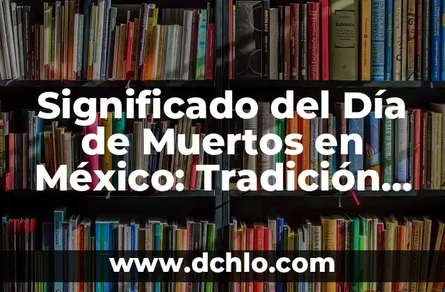 Cómo hacer tapete de aserrín Día de Muertos 3 Significado del Día de Muertos en México: Tradición y Celebración