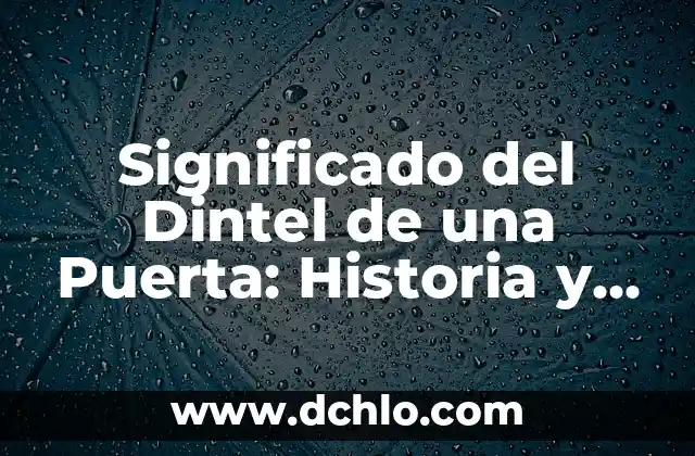 El Soberano de Marsella: Un Viaje a la Historia 6 Significado del Dintel de una Puerta: Historia y Simbolismo