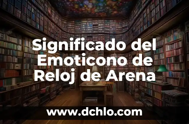 Significado de Emoticones: El Poder del 'Ver de Reojo' 5 Significado del Emoticono de Reloj de Arena