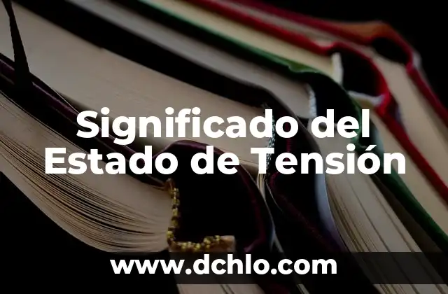 ¿Es Peligrosa la Tensión Alta por Ansiedad? 6 Significado del Estado de Tensión