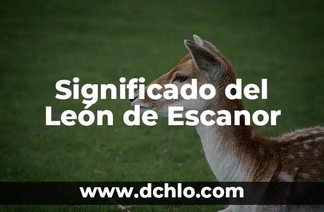 El Significado de Adyacente 7 Significado del León de Escanor