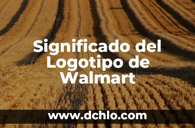 Significado del Logotipo de Zumpango 4 Significado del Logotipo de Walmart