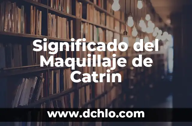 Significado del Método de Análisis 3 Significado del Maquillaje de Catrin