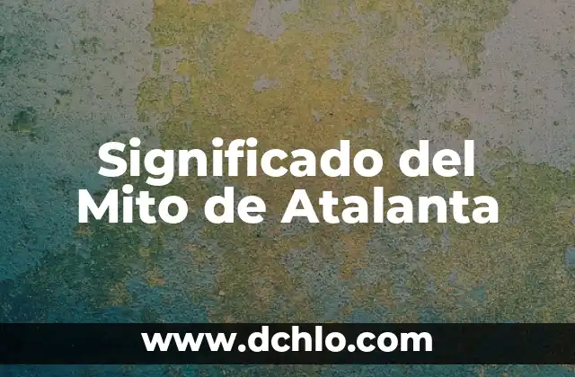Significado del Mito de Sísifo 5 Significado del Mito de Atalanta