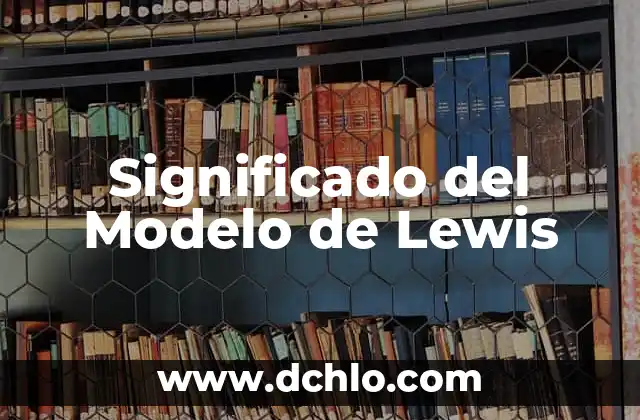 Modelo de Evaluaci贸n Aprendizaje Significativo 8 Significado del Modelo de Lewis