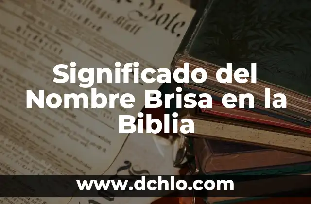 Significado del Nombre Brisa en la Biblia