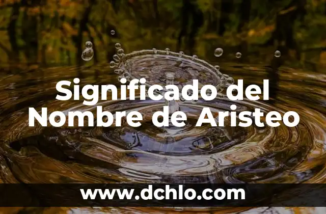 Significado del Nombre de Aritzali 4 Significado del Nombre de Aristeo