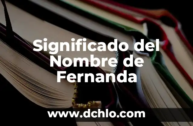 Significado del Nombre de Stephania 8 Significado del Nombre de Fernanda