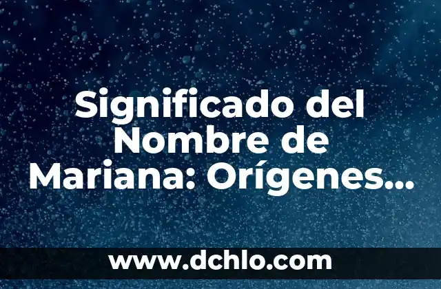 Insignias de Aztecas con Significados - Descubre su Profundo Simbolismo 5 Significado del Nombre de Mariana: Orígenes y Simbolismo
