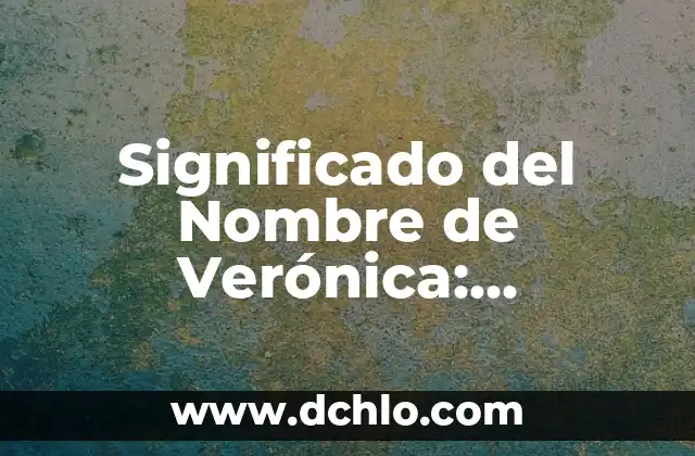 Hocico Significado de la Palabra - Descubre su Origen y Usos 3 Significado del Nombre de Verónica: Descubre su Origen y Simbolismo