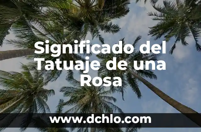 El Significado del Tatuaje de una Cruz 6 Significado del Tatuaje de una Rosa