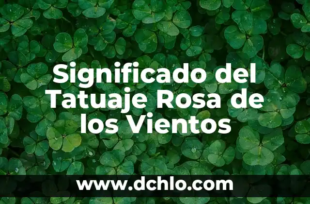Significado de los Vientos Santa Ana 5 Significado del Tatuaje Rosa de los Vientos