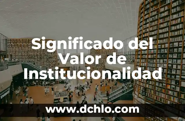 Significado de Tráfico 4 Significado del Valor de Institucionalidad