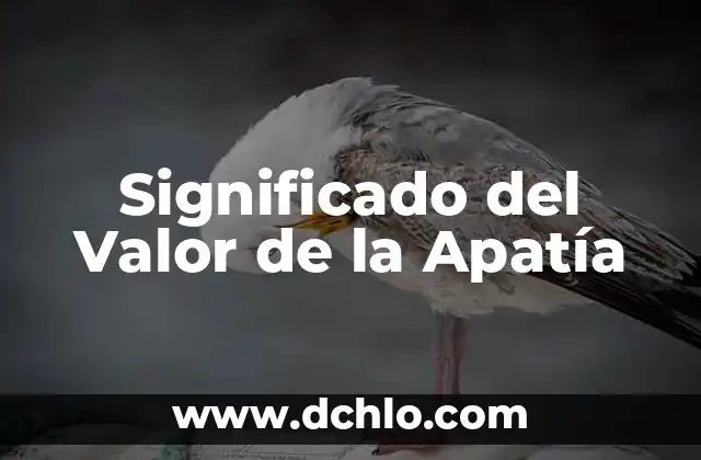 Significado del Valor de Altruismo 5 Significado del Valor de la Apatía