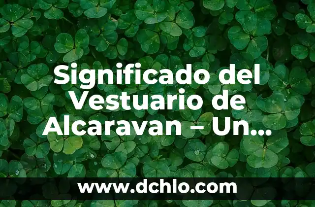 El Simbolismo del Vestuario de las Adelitas: Un Viaje al Corazón de la Revolución Mexicana 3 Significado del Vestuario de Alcaravan – Un Viaje Cultural
