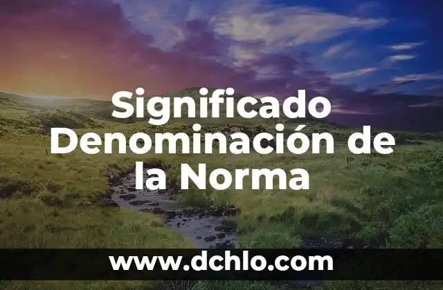 Significado de los Nombres de Países 8 Significado Denominación de la Norma
